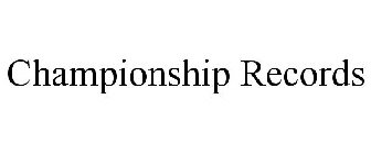 CHAMPIONSHIP RECORDS