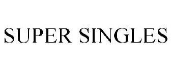 SUPER SINGLES