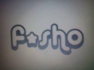 F*SHO