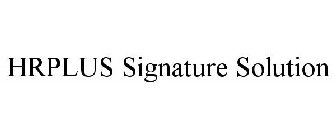 HRPLUS SIGNATURE SOLUTION
