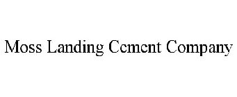 MOSS LANDING CEMENT COMPANY