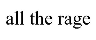 ALL THE RAGE