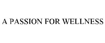 A PASSION FOR WELLNESS