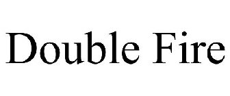 DOUBLE FIRE