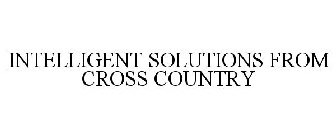 INTELLIGENT SOLUTIONS FROM CROSS COUNTRY