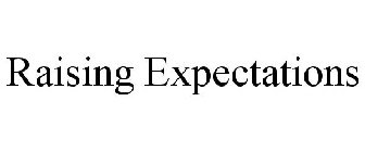 RAISING EXPECTATIONS