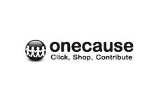 ONECAUSE CLICK, SHOP, CONTRIBUTE