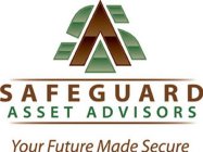 SAA SAFEGUARD ASSET ADVISORS YOUR FUTURE MADE SECURE