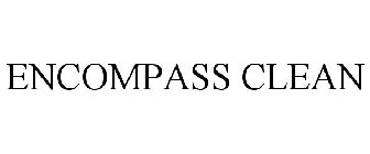 ENCOMPASS CLEAN