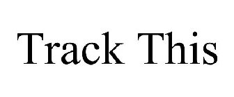 TRACK THIS