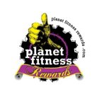 PLANET FITNESS REWARDS PLANET FITNESS REWARDS.COM