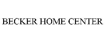 BECKER HOME CENTER