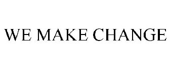 WE MAKE CHANGE