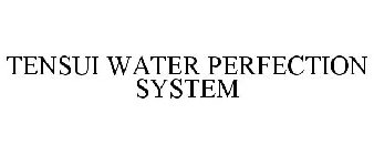 TENSUI WATER PERFECTION SYSTEM