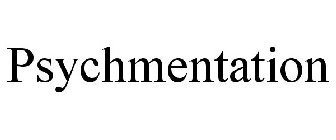 PSYCHMENTATION