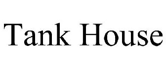 TANK HOUSE