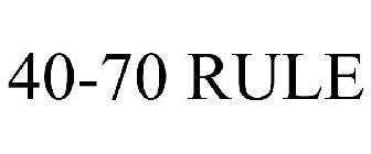 40-70 RULE