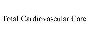 TOTAL CARDIOVASCULAR CARE