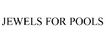 JEWELS FOR POOLS