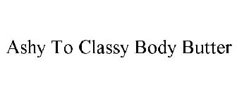 ASHY TO CLASSY BODY BUTTER