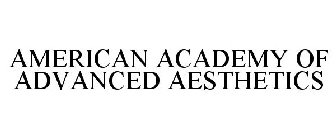 AMERICAN ACADEMY OF ADVANCED AESTHETICS