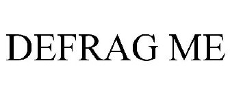 DEFRAG ME