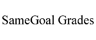 SAMEGOAL GRADES
