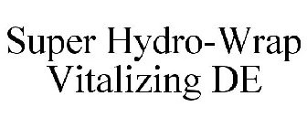 SUPER HYDRO-WRAP VITALIZING DE