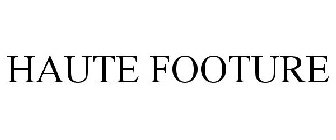 HAUTE FOOTURE