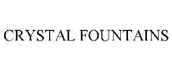 CRYSTAL FOUNTAINS