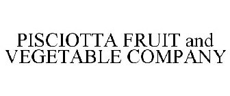 PISCIOTTA FRUIT AND VEGETABLE COMPANY