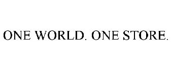 ONE WORLD. ONE STORE.