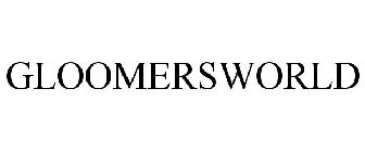 GLOOMERSWORLD