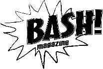 BASH! MAGAZINE