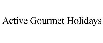 ACTIVE GOURMET HOLIDAYS