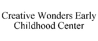 CREATIVE WONDERS EARLY CHILDHOOD CENTER