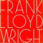 FRANK LLOYD WRIGHT