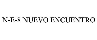 N-E-8 NUEVO ENCUENTRO