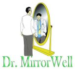 DR. MIRRORWELL