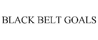 BLACK BELT GOALS