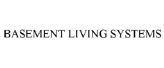 BASEMENT LIVING SYSTEMS