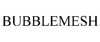 BUBBLEMESH
