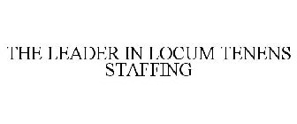 THE LEADER IN LOCUM TENENS STAFFING