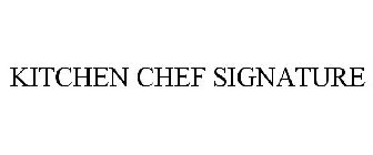 KITCHEN CHEF SIGNATURE