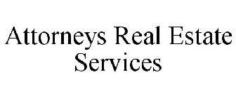 ATTORNEYS REAL ESTATE SERVICES