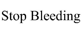 STOP BLEEDING