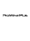 PRO WEAR PLUS