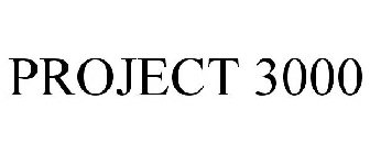 PROJECT 3000