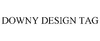 DOWNY DESIGN TAG