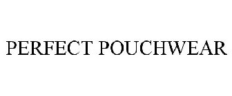 PERFECT POUCHWEAR